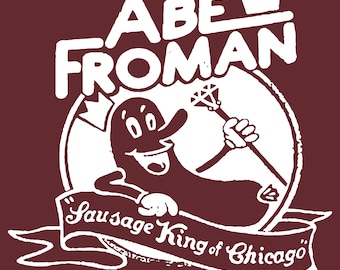 FUNNY T-SHIRT Ferris Bueller T-Shirt Abe Froman Sausage king of chicago T-Shirt Mens Kids (also available on crewnecks and hoodies) SM-5XL