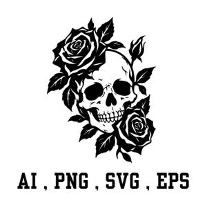 May include: A black and white graphic illustration of a human skull surrounded by two blooming roses and leaves. Below the illustration, the text reads AI, PNG, SVG, EPS in a bold, black, sans-serif font, indicating available file formats.