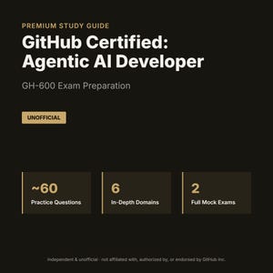 May include: A black study guide cover titled Premium Study Guide GitHub Certified: Agentic AI Developer GH-600 Exam Preparation. It features an Unofficial label, approximately 60 practice questions, 6 in-depth domains, and 2 full mock exams.