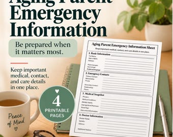 May include: A printable Aging Parent Emergency Information sheet with sections for basic information, emergency contacts, medical snapshot, and doctor information. The document includes text stating 4 printable pages and be prepared when it matters most.