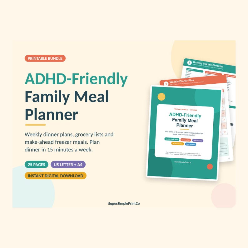 May include: A printable ADHD-Friendly Family Meal Planner bundle featuring 25 pages in US Letter and A4 sizes. The document includes weekly dinner plans, grocery lists, and freezer meal guides with teal, orange, and white text.