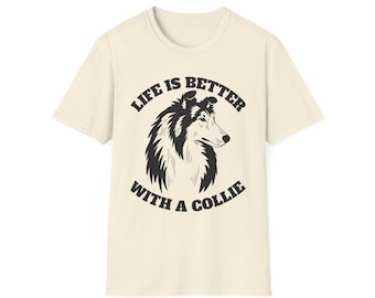 Life Is Better with a Collie T-Shirt | Rough Collie Dog Graphic Tee