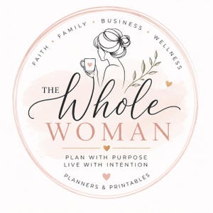Puede incluir: Un logotipo circular con una ilustración de líneas de una persona con un moño sosteniendo una taza con un corazón. El texto dice THE WHOLE WOMAN, FAITH FAMILY BUSINESS WELLNESS, PLAN WITH PURPOSE LIVE WITH INTENTION y PLANNERS & PRINTABLES.
