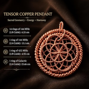 May include: A circular copper pendant featuring a complex woven wire design. Text on the image reads: TENSOR COPPER PENDANT, Sacred Geometry, Energy, Harmony, 14 rings of 144 MHz (1/8 Cubit): 6.55 cm, 1 ring of 144 MHz (1/4 Cubit): 13.1 cm, 1 ring of 432 MHz (1/8 Cubit): 4.92 cm, 1 ring of Galactic (1/4 Cubit): 15.46 cm.