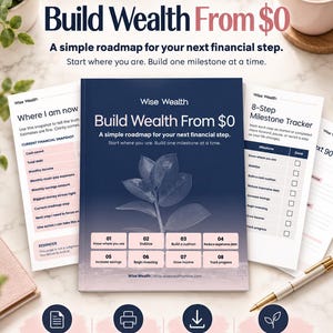 May include: A Wise Wealth financial roadmap guide titled Build Wealth From $0, featuring an 8-step milestone tracker, a current financial snapshot page, and a plant graphic. The document is a printable and fillable PDF with eight pages total.