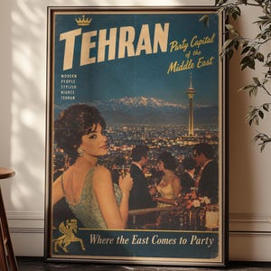 May include: A framed vintage-style poster titled TEHRAN Party Capital of the Middle East. It features a woman in a green dress looking over her shoulder at a night cityscape with a tall tower and mountains. Text includes Modern People Stylish Nights Tehran and Where the East Comes to Party.