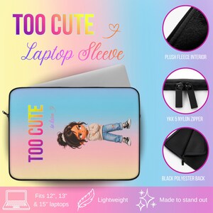 Puede incluir: Una funda para portátil con fondo degradado, un personaje de dibujos animados y el texto "TOO CUTE". Incluye interior de forro polar, cremallera de nailon YKK 5 y parte trasera de poliéster negro para portátiles de 12, 13 y 15 pulgadas.