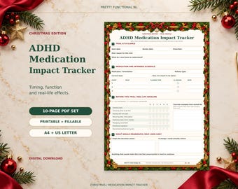May include: A printable ADHD Medication Impact Tracker document with a Christmas-themed border of holly and red ribbons. The form includes sections for trial details, medication schedules, and real-life baseline tracking, with text headers in dark green.