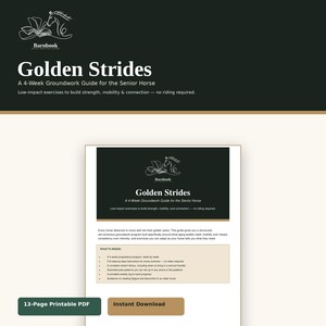 Puede incluir: Una guía PDF imprimible de 13 páginas titulada Golden Strides: A 4-Week Groundwork Guide for the Senior Horse. El documento presenta un encabezado verde oscuro con un logotipo blanco de un caballo y un libro, detallando ejercicios.