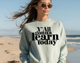 Gonna Learn Shirt