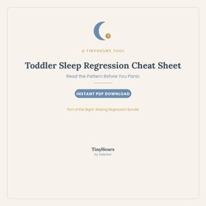 May include: A digital document titled Toddler Sleep Regression Cheat Sheet with the subtitle Read the Pattern Before You Panic. It features a blue crescent moon icon, the text A TinyHours Tool, an Instant PDF Download button, and TinyHours by Asterion.