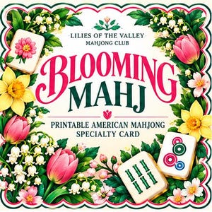 Może przedstawiać: Drukowa specjalna karta do amerykańskiego Mahjonga zatytułowana Blooming Mahj i Lilies of the Valley Mahjong Club. Projekt posiada falistą ramkę z ilustracjami różowych tulipanów, żółtych żonkili i białych konwalii.