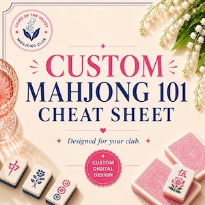 May include: A cream-colored graphic featuring the text CUSTOM MAHJONG 101 CHEAT SHEET in pink and navy blue. It includes a circular logo for Lilies of the Valley Mahjong Club, a pink badge stating CUSTOM DIGITAL DESIGN, mahjong tiles, and flowers.