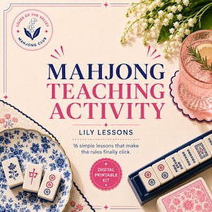 May include: A digital printable kit titled Mahjong Teaching Activity Lily Lessons with 16 simple lessons. The design features a Mahjong club logo, white tiles with blue and red floral and character symbols, a blue tile rack, and a floral plate.