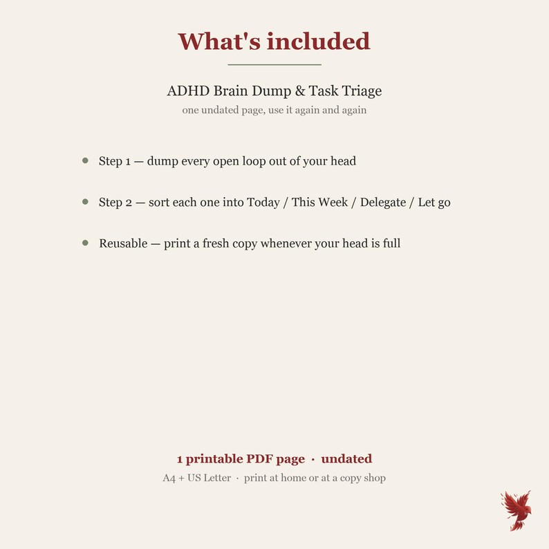 May include: A digital document titled ADHD Brain Dump & Task Triage. It lists instructions: Step 1 to dump open loops, Step 2 to sort into Today, This Week, Delegate, or Let go, and Reusable for printing. Includes 1 printable PDF page, undated.