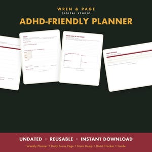 May include: A digital ADHD-friendly planner by Wren & Page Digital Studio featuring four white pages with maroon text and lines. The pages include sections for My Week, Today, Brain Dump & Task Triage, and a Habit Tracker. Text includes Undated, Reusable, Instant Download.