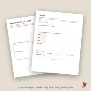 May include: Two white printable planner pages with dark red text. The first page is titled Brain Dump & Task Triage with sections for sorting tasks. The second page is titled Today with fields for priorities, flexible time zones, and self-care.
