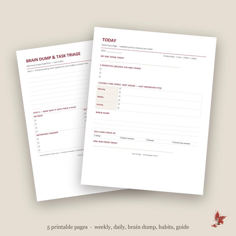 May include: Two white printable planner pages with dark red text. The first page is titled Brain Dump & Task Triage with sections for sorting tasks. The second page is titled Today with fields for priorities, flexible time zones, and self-care.