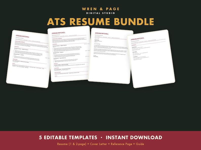 May include: Four white resume templates titled WREN & PAGE DIGITAL STUDIO ATS RESUME BUNDLE. The documents feature black text on white backgrounds with the name JORDAN MITCHELL at the top. Text at the bottom reads 5 EDITABLE TEMPLATES INSTANT DOWNLOAD.