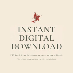 May include: A digital graphic featuring a small red bird illustration at the top, with the dark green text "INSTANT DIGITAL DOWNLOAD" centered below. Smaller text reads "PDF files delivered the moment you pay - nothing is shipped. Print at home or at a copy shop - A4 + US Letter included."