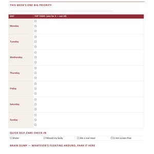 May include: A weekly planner page with dark red text titled MY WEEK. It includes sections for This Week's One Big Priority, daily tasks with three checkboxes per day, a Quick Self-Care Check-in with four categories, and a Brain Dump section.