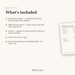 Puede incluir: Un documento digital titulado What's included, que enumera las caracter&iacute;sticas: The Dopamine Menu, Build Your Own Menu, un registro de 30 d&iacute;as, una p&aacute;gina de instrucciones y opciones de PDF imprimibles o rellenables en US Letter y A4.