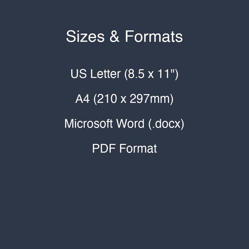 May include: A dark blue graphic with white text listing Sizes & Formats: US Letter (8.5 x 11"), A4 (210 x 297mm), Microsoft Word (.docx), and PDF Format. The text is centered and clearly legible against the solid dark blue background.