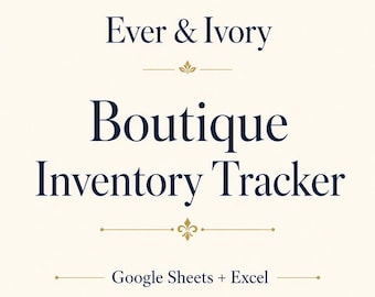 May include: A digital inventory tracker document titled Ever & Ivory Boutique Inventory Tracker. The text indicates compatibility with Google Sheets and Excel, with a subtitle stating Track clothing by style, size & color on a cream background.