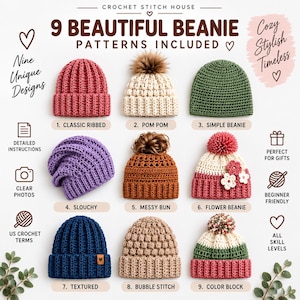 May include: A digital graphic titled Crochet Stitch House featuring 9 beanie patterns: classic ribbed, pom pom, simple, slouchy, messy bun, flower, textured, bubble stitch, and color block. Includes text: 9 Beautiful Beanie Patterns Included.
