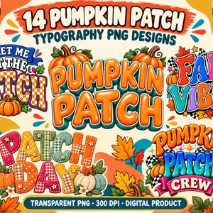 May include: A digital collection of 14 pumpkin patch typography PNG designs featuring colorful autumn-themed graphics, checkered patterns, and fall foliage. The text includes phrases like Meet Me At The Patch, Fall Vibes, and Pumpkin Patch Crew.