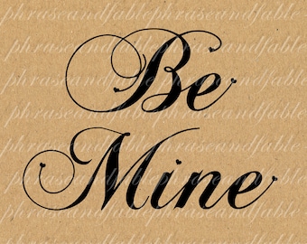 Be Mine 265 Digital Download Love Yes Romance Marriage Wedding Graphic Wed Wedding Bridal Groom Valentine