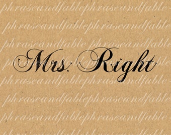 Mrs. Right 256 Digital Download Love Yes Romance Marriage Wedding Graphic Wed Wedding Bridal Groom