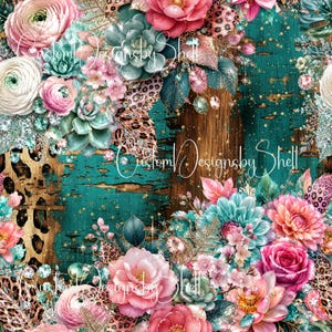 May include: A digital pattern featuring pink and white flowers, teal succulents, and leopard print accents set against a distressed teal and brown wood background with gold star details and the text Custom Designsby Shell.