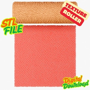 May include: A tan cylindrical texture roller with a bumpy surface and a rectangular red sheet featuring a dense pattern of small circular indentations. The image includes the text STL FILE, TEXTURE ROLLER, and Digital Download in colorful fonts.
