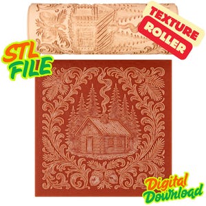 May include: A cylindrical texture roller and a square flat impression showing a cabin in a forest with pine trees, smoke rising from a chimney, and decorative scrollwork borders. The text reads STL FILE, TEXTURE ROLLER, and DIGITAL DOWNLOAD.
