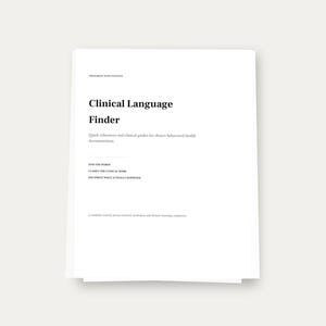 Peut inclure: Un document blanc intitulé Clinical Language Finder, Progress Note Edition. Il comprend le sous-titre Quick references and clinical guides for clearer behavioral health documentation, ainsi que Find the words, Clarify the clinical work, et Document what actually happened.