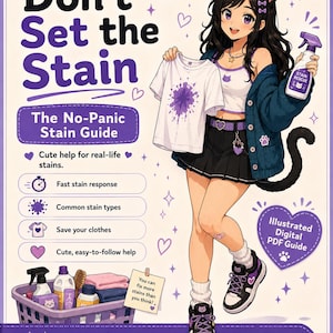 May include: An illustrated digital PDF guide titled Don't Set the Stain featuring an anime-style character with cat ears and a tail holding a stained white t-shirt and a spray bottle. The guide includes 22 illustrated pages for stain removal.