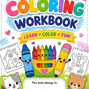 May include: A colouring workbook cover featuring the text "COLORING WORKBOOK" and "LEARN COLOR FUN!". The design includes a smiling sun, rainbow, a box of colourful crayons, a pencil, a cat, a bear, and line art of a house and butterfly.