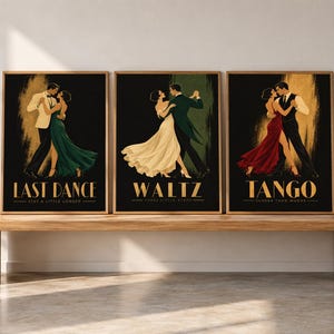 May include: Three framed art prints featuring dancing couples. The first shows a couple in a green dress and suit labeled LAST DANCE. The second shows a couple in a cream dress and dark suit labeled WALTZ. The third shows a couple in a red dress and suit labeled TANGO.
