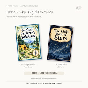 May include: A miniature book bundle titled Young & Curious featuring two illustrated books to print, fold, and make: The Young Explorer's Field Guide with a camping scene and The Little Book of Stars with a night sky, in 1:12 dollhouse scale.