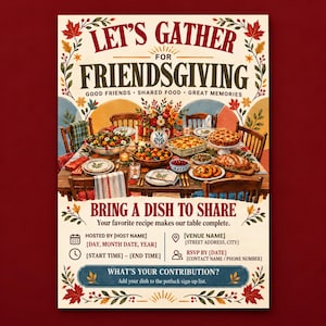 May include: A Friendsgiving invitation flyer featuring a table set with food, autumn leaves, and text: LET'S GATHER FOR FRIENDSGIVING, GOOD FRIENDS, SHARED FOOD, GREAT MEMORIES, BRING A DISH TO SHARE, and placeholders for event details.