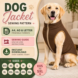 May include: A digital sewing pattern for a dog jacket featuring text that reads DOG Jacket SEWING PATTERN, A4, A0 & LETTER PRINTABLE FORMATS, SEWING GUIDE, INSTANT DOWNLOAD, and sizes ranging from XXS to 5XL, shown on a yellow Labrador retriever.