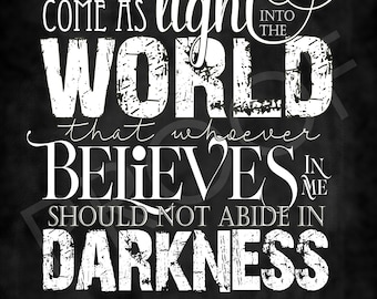 Scripture Art -John 12:46 ~ Chalkboard Style