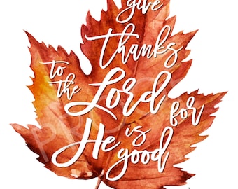Scripture Art -  Psalm 107:1 Fall, leaves, give thanks