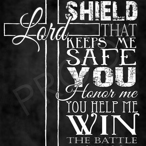 May include: Black and white chalkboard style print with a cross and the text "Lord You are like a shield that keeps me safe You honor me You help me win the battle - Psalm 3:3 -"