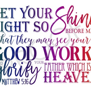 May include: A colorful inspirational quote with a rainbow gradient. The quote reads "Let your light so shine before men that they may see your good works and glorify your Father which is in heaven."  Matthew 5:16
