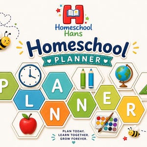 May include: A Homeschool Hans planner graphic featuring the text Homeschool Planner, Plan Today. Learn Together. Grow Forever. The design includes colorful hexagonal tiles with letters, a clock, pencils, a globe, a ruler, an apple, and paint.