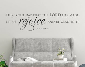 Vinyl Wall Decal | Psalm 118:24 | "This is the day that the LORD has made, let us rejoice and be glad in it."