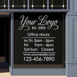 May include: A black storefront window with white lettering that reads "Your Logo Est. 2005" and lists office hours: Monday to Thursday 8am to 5pm, Friday 9am to 4pm, Saturday and Sunday closed. The phone number 123-456-7890 and website www.yourwebsite.com are also listed.