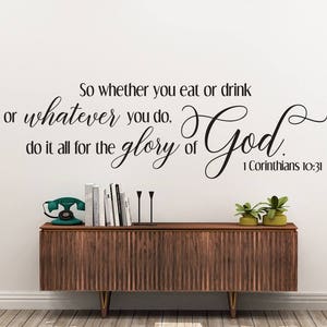 Vinyl Wall Art Decal | 1 Corinthians 10:31 | "So whether you eat or drink or whatever you do, do it all for the glory of God."